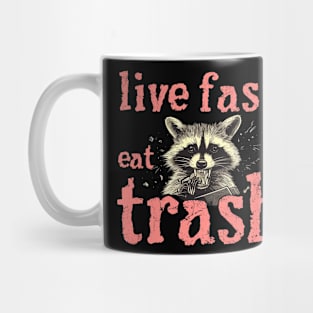 live fast eat trash Mug